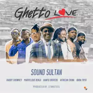 [4.63MB] Sound Sultan - Ghetto Love (ft. Daddy Showkey, Marvelous Benji